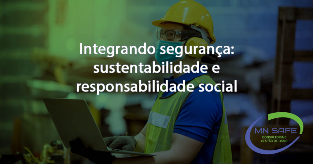 Integrando segurança sustentabilidade e responsabilidade social