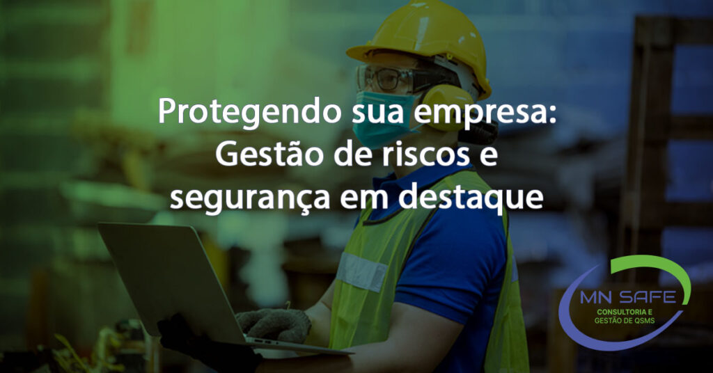Protegendo sua empresa Gestao de riscos e seguranca em destaque